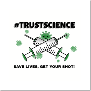 #TrustScience, Save Live, Get your Shot Posters and Art